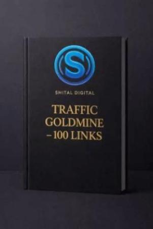 **Traffic Goldmine – 100 Links: Proven Platforms for Clicks, Leads & Exposure**